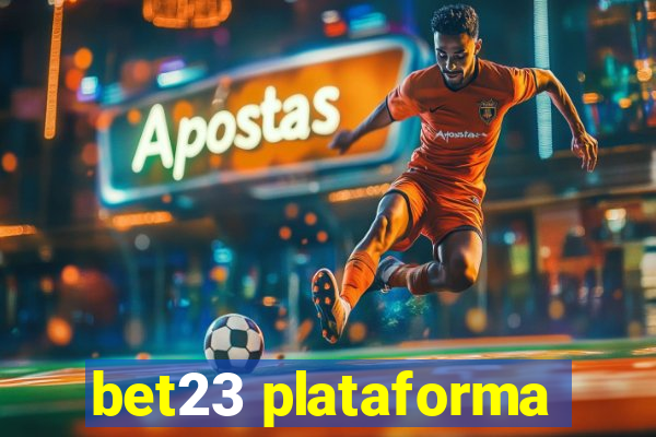 bet23 plataforma